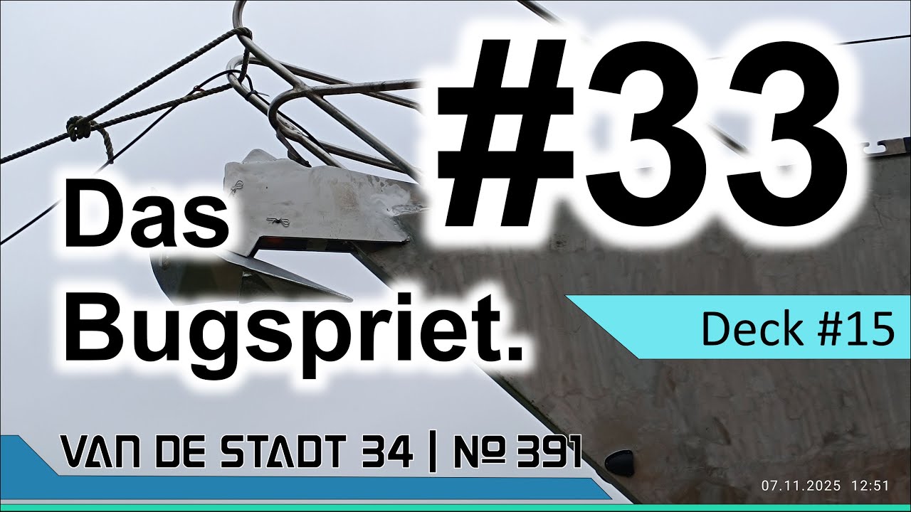 Kapitel 33 - Das #Bugspriet. Ankeraufnahme + 2. Vorstagbefestigung + #Kettenstopper.