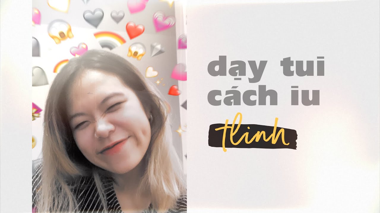 dạy tui cách iu - tlinh | demo