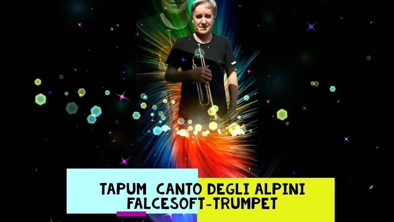 La tromba di falcesoft suona: Tapum  canto degli alpini  falcesoft-trumpet