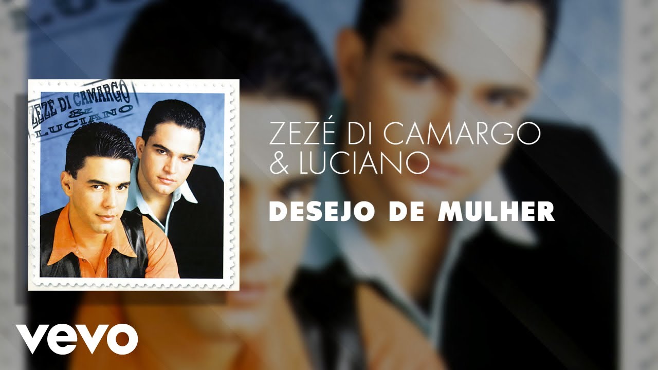 Zez&eacute; Di Camargo & Luciano - Desejo de Mulher (&Aacute;udio Oficial)