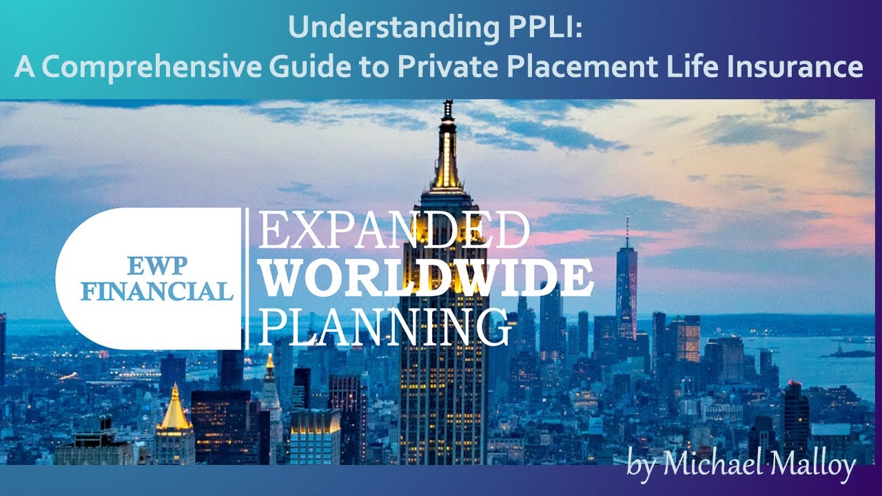 Understanding PPLI: A Comprehensive Guide to Private Placement Life Insurance