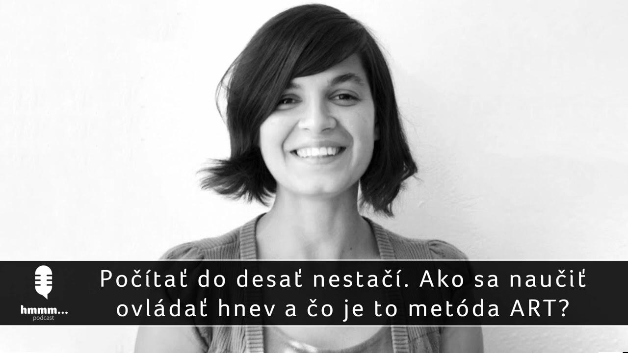 Podcast hmmm... | 93. Počítať do desať nestačí. Ako sa naučiť ovládať hnev a čo je to metóda ART?