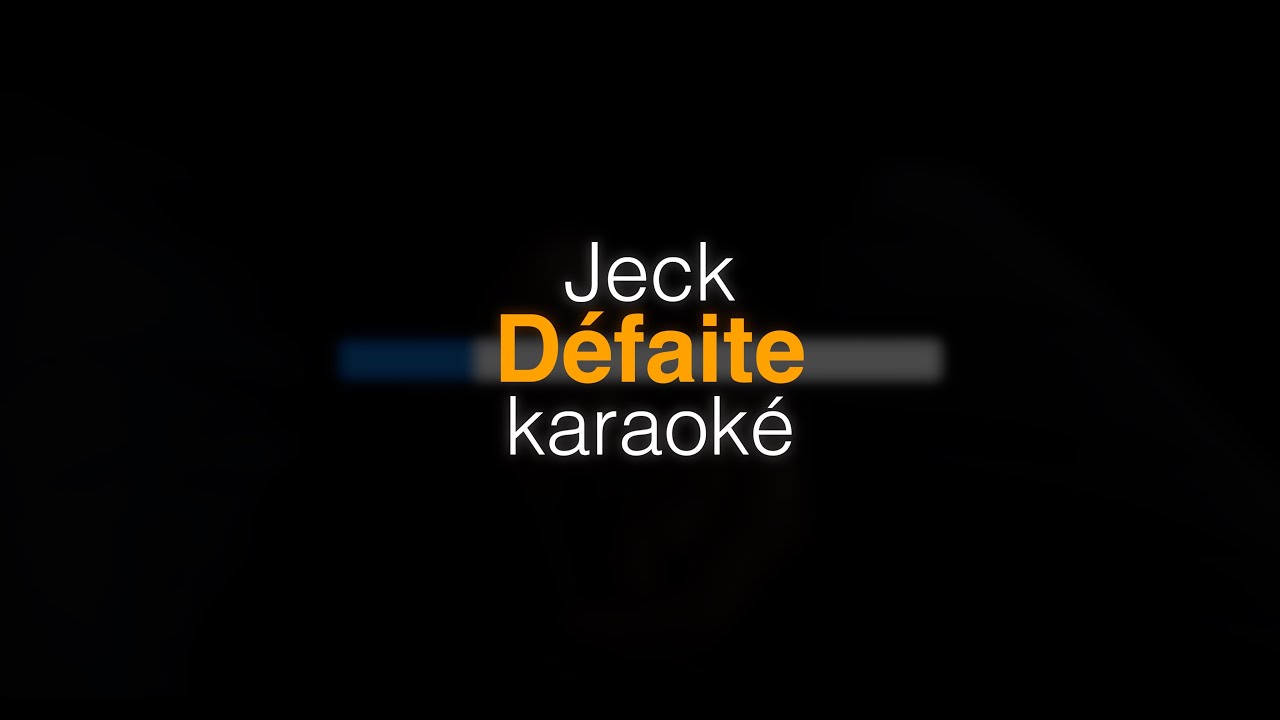 Jeck - Défaite - Karaoké (Avec Choeurs)