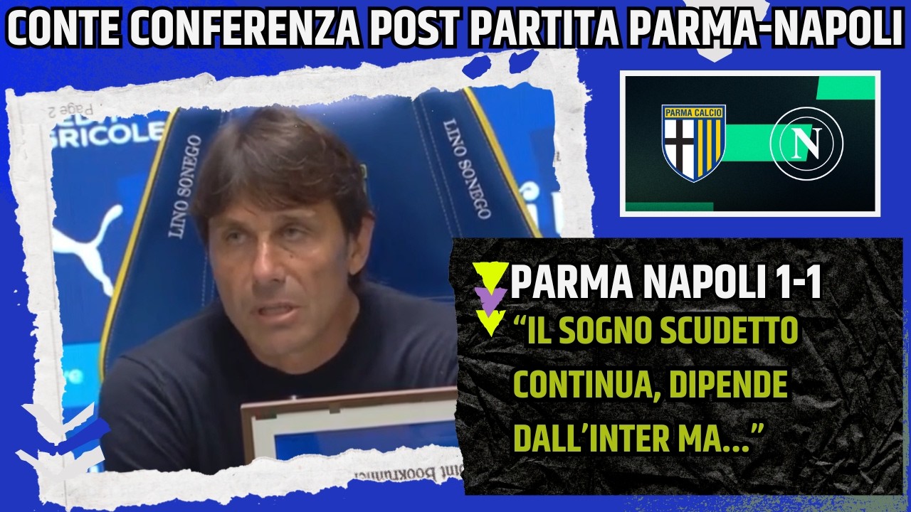 ANTONIO CONTE CONFERENZA POST PARMA NAPOLI: