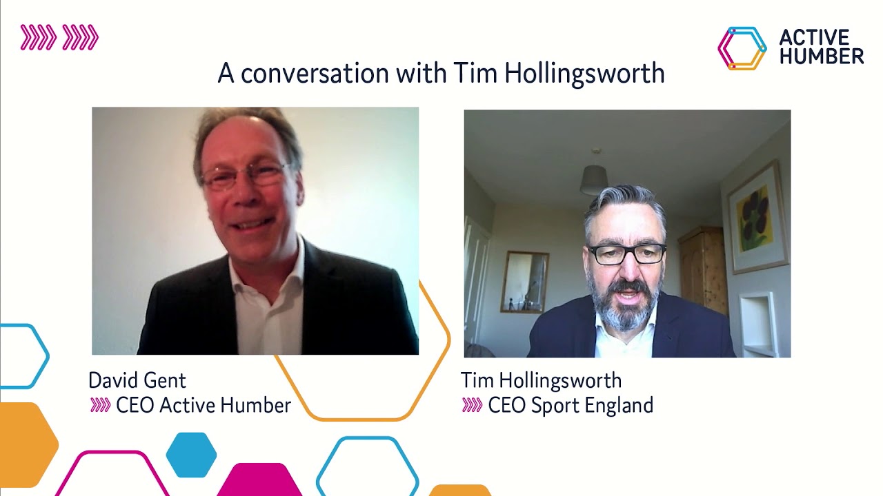 Active Humber Virtual Conference 2020 - An Audience with Sport England CEO Tim Hollingsworth
