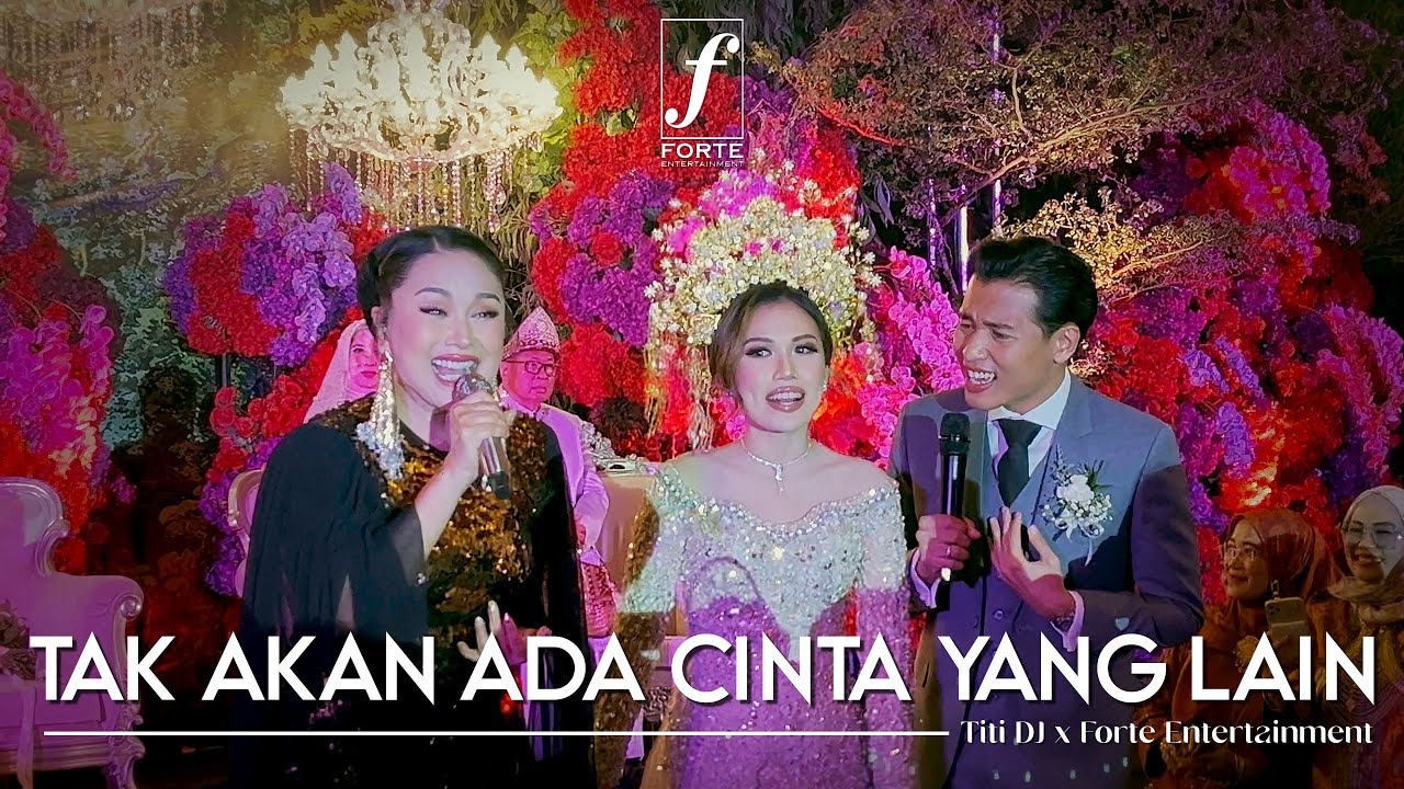 Tak Akan Ada Cinta Yang Lain (Dewa 19) - Titi DJ x Forte Entertainment