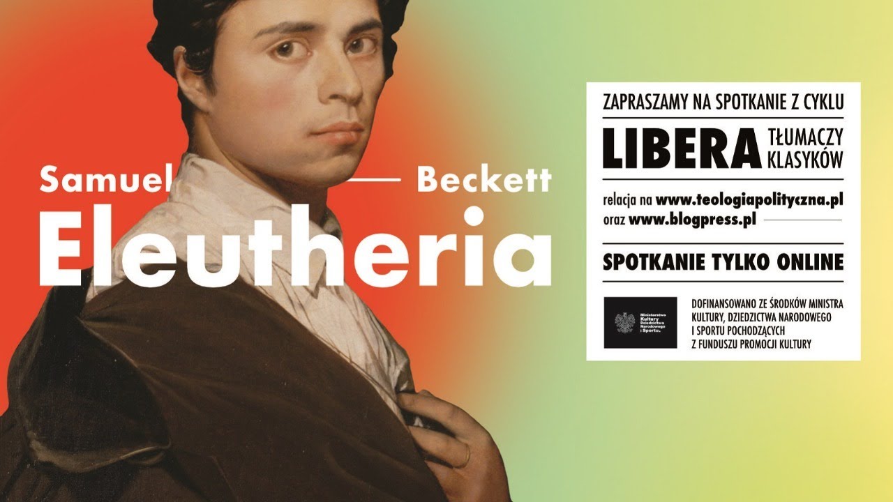 NA ŻYWO: Antoni Libera o &bdquo;Eleutherii&rdquo; -  pierwszym dramacie Samuela Becketa (Teologia Polityczna)