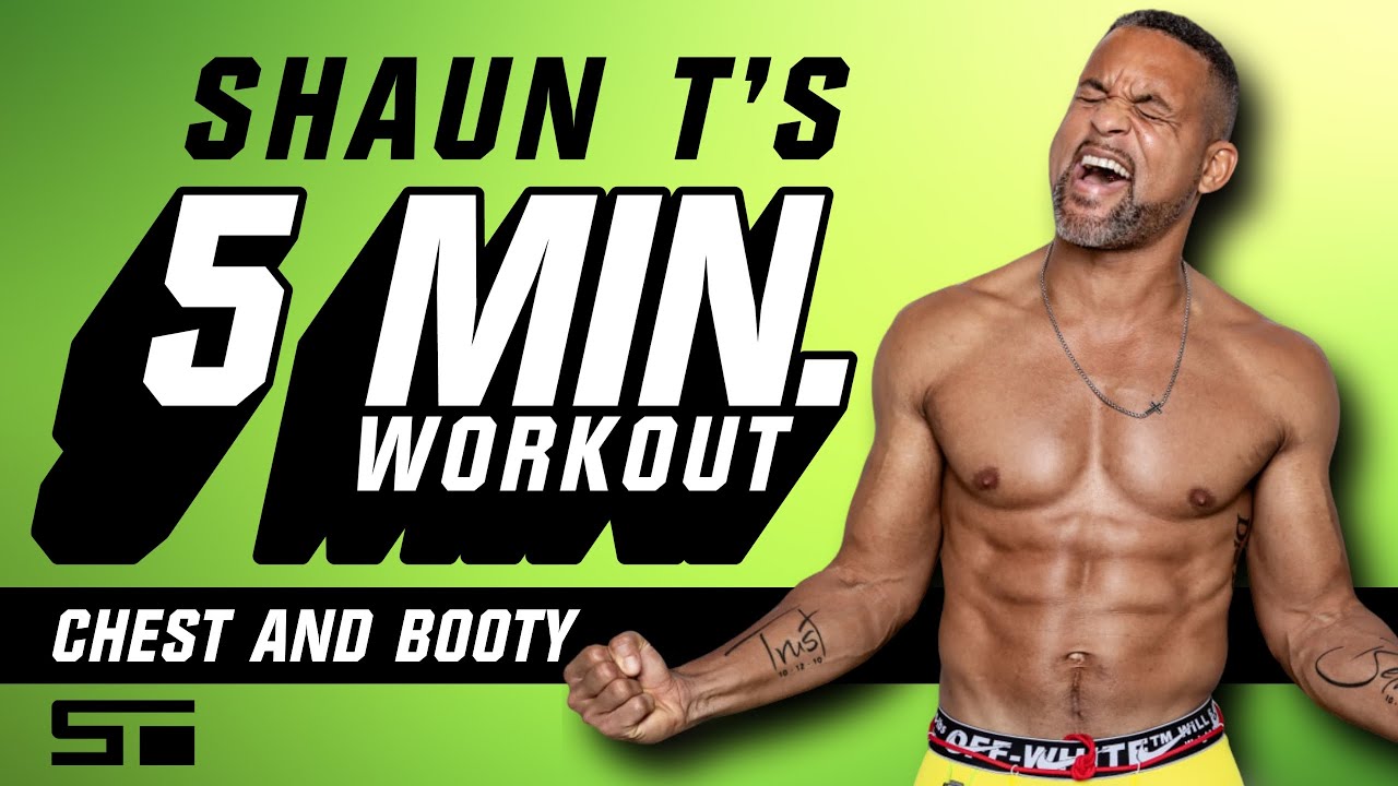 Shaun T 5 Minute Workout Chest and Booty