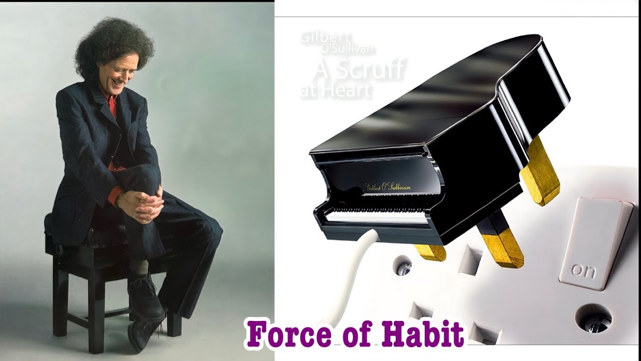 Gilbert O’Sullivan - Force of Habit (with lyrics) 