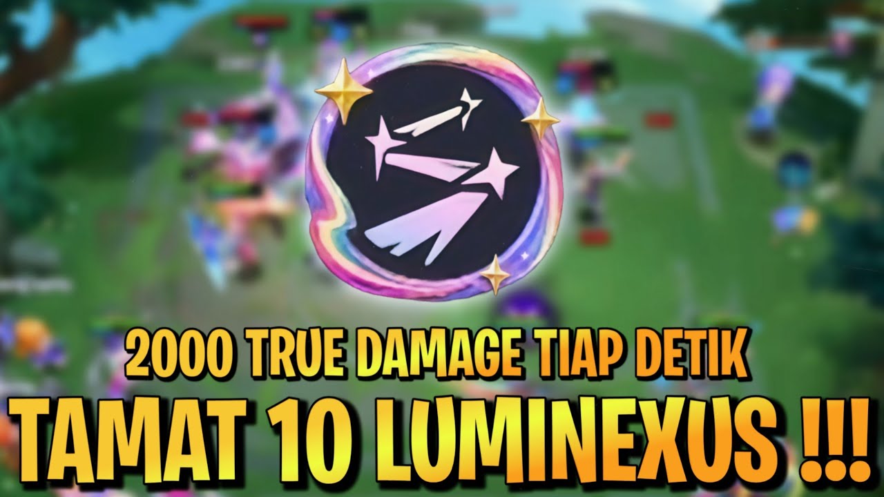 COMBO 10 SINERGI TERSAKIT 2000 TRUE DAMAGE SETIAP DETIK ! 10 LUMINEXUS - MAGIC CHESS GOGO