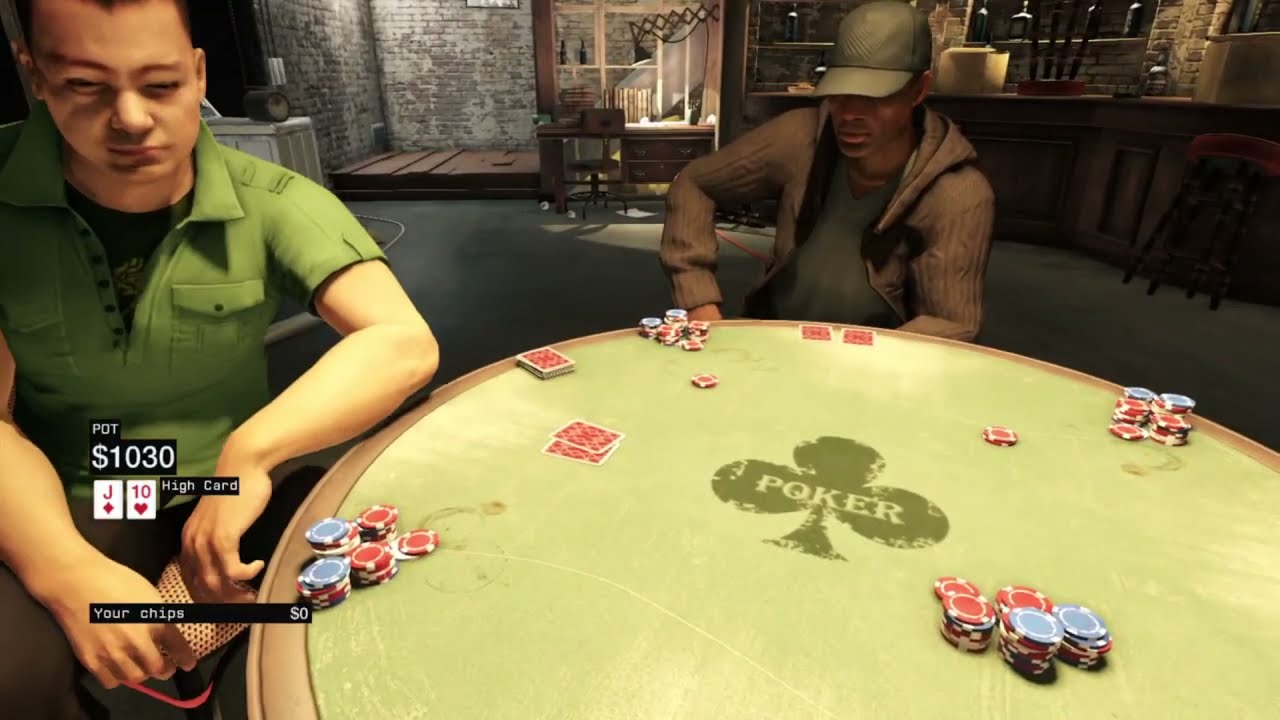 Playing Watch Dogs poker but I'm always going for all-in