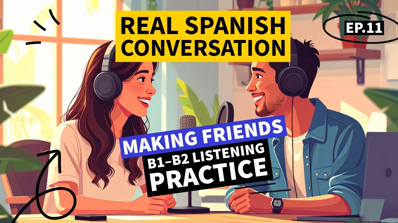 Real Spanish Conversation | Making Friends as an Adult 👥🙈 | B1–B2 Listening Practice