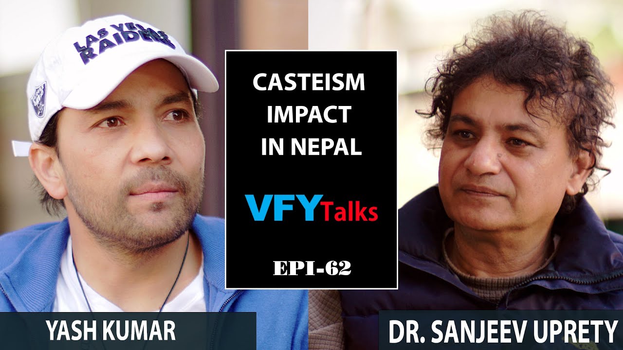Yash Kumar & Prof Sanjeev Uprety ( Casteism in Nepal) @vfytalks  Epi 62