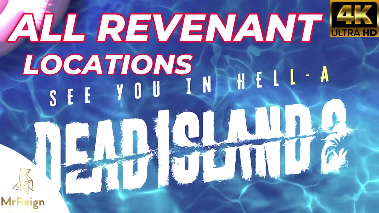 DEAD ISLAND 2 - ALL REVENANT LOCATIONS - CAMPAIGN SPEEDRUN NG+