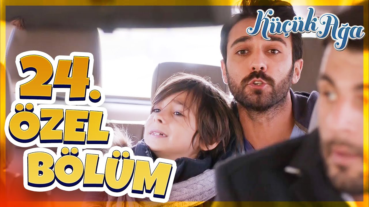 24.Özel Bölüm | Küçük Ağa