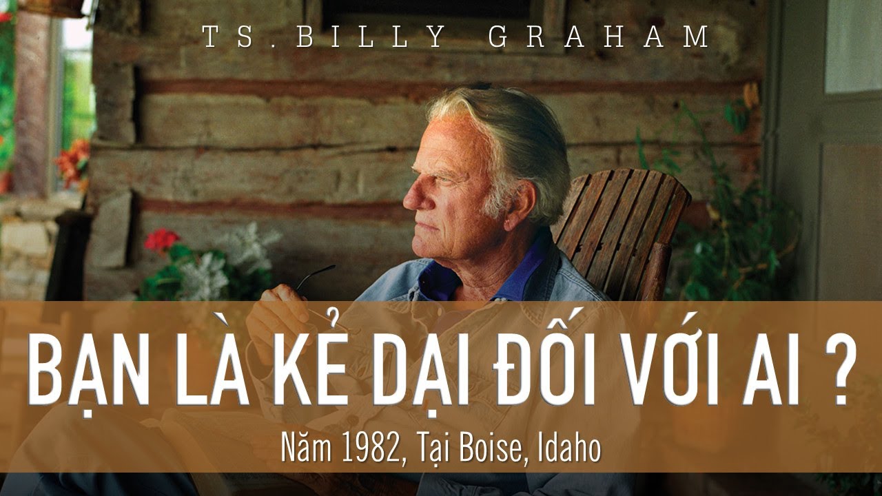 BẠN LÀ KẺ DẠI ĐỐI VỚI AI ? || Billy Graham (Whose Fool are you ?, 1982)