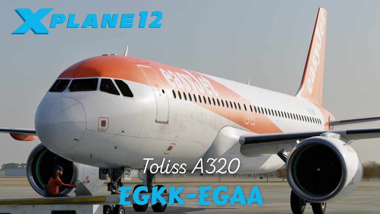 London Gatwick (EGKK) to Belfast (EGAA) | ToLiss A320 EasyJet - X-Plane 12