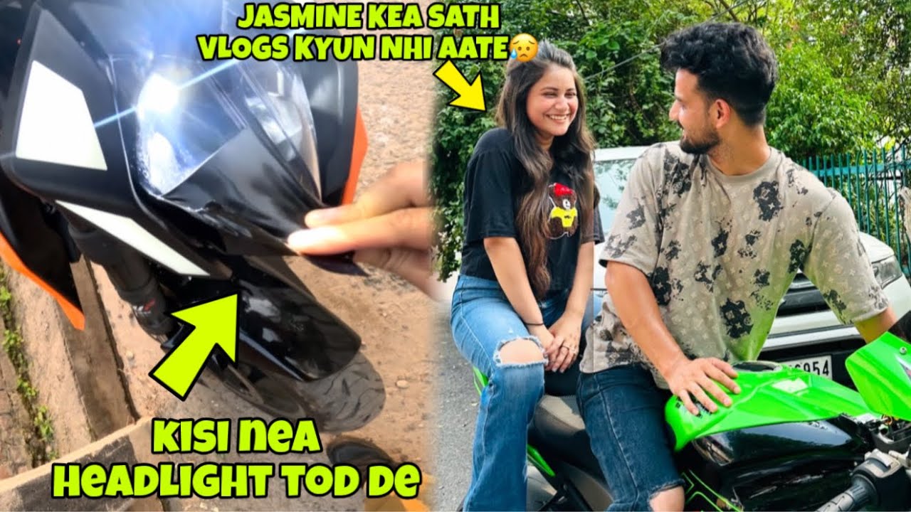 JASMINE KEA SATH VLOGS KYUN NI AATE👀🤯|| Kisi ne duke 39t ki headlight tod de😤💔