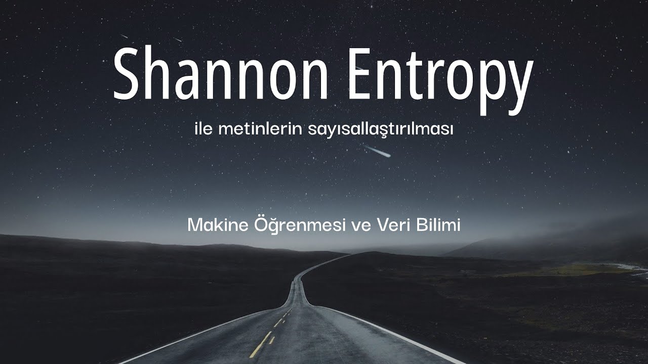 Shannon entropy ile metin sayısallaştırma