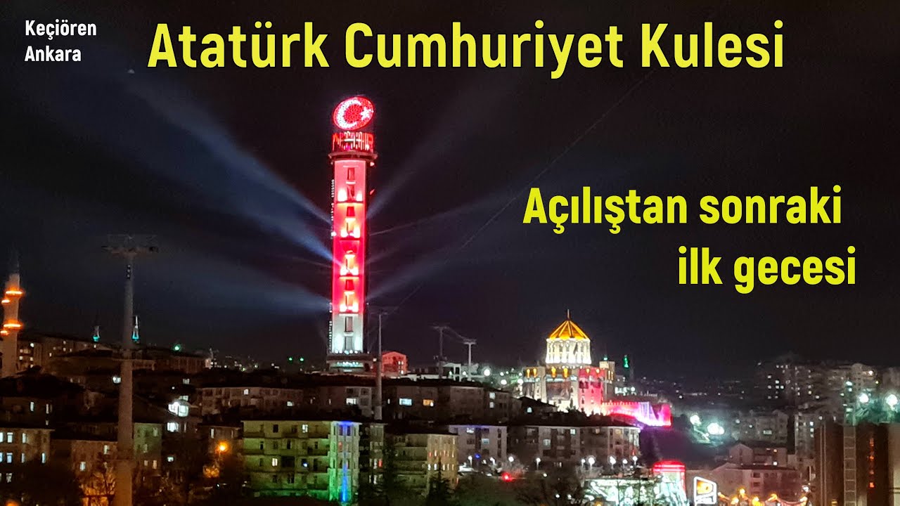 Atatürk Cunhuriyet Kulesi'in ilk gecesi (18.03.2024)