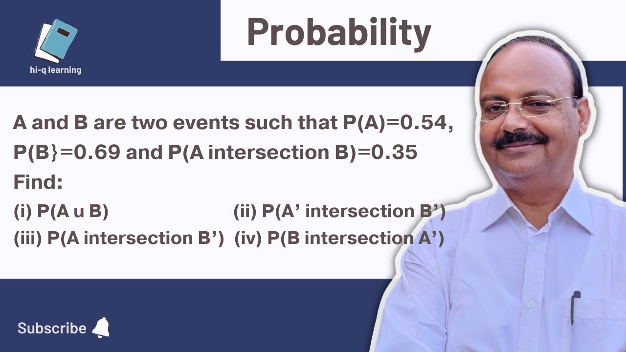 A и B — два события, такие что P(A)=0,54, P(B}=0,69 и P(A пересечение B)=0,35 | Вероятность