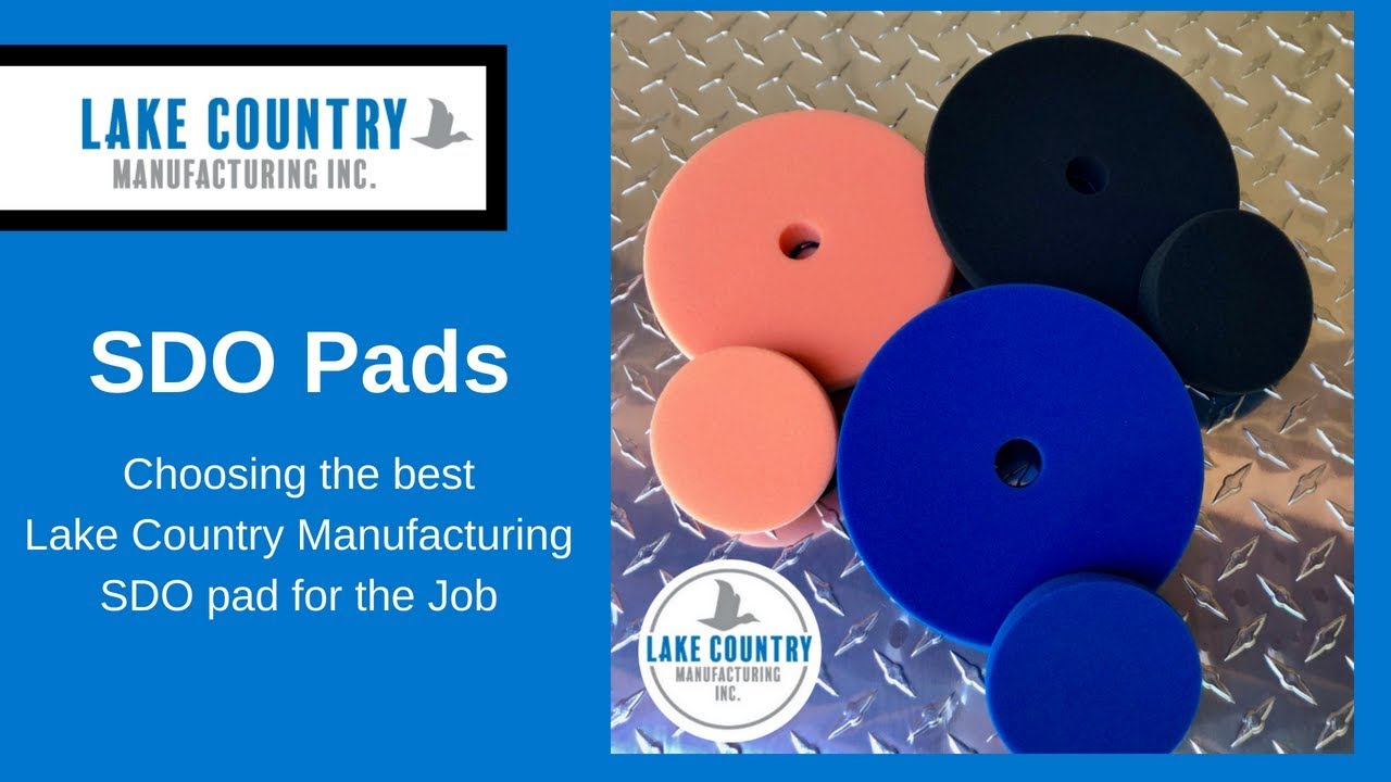 Lake Country SDO Foam Pads: Choosing the Right Pad for the Job