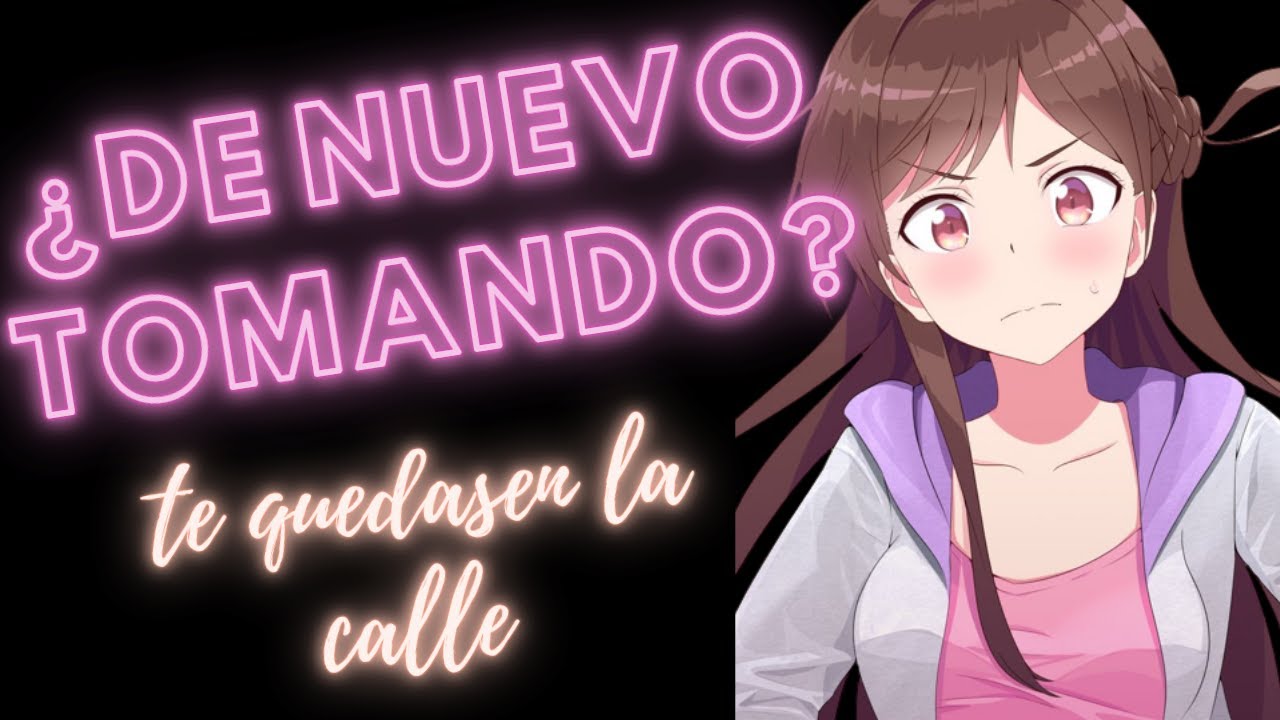 Tu NOVIA vuelve y TE encuentra EBRIO / ROLEPLAY /