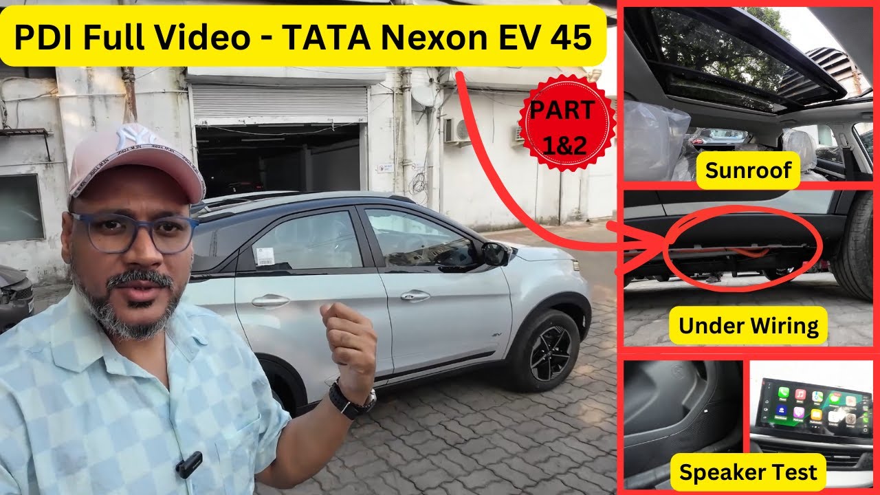 Full Video | How to do PDI of new CAR? | TATA Nexon EV Empowered plus 45 |