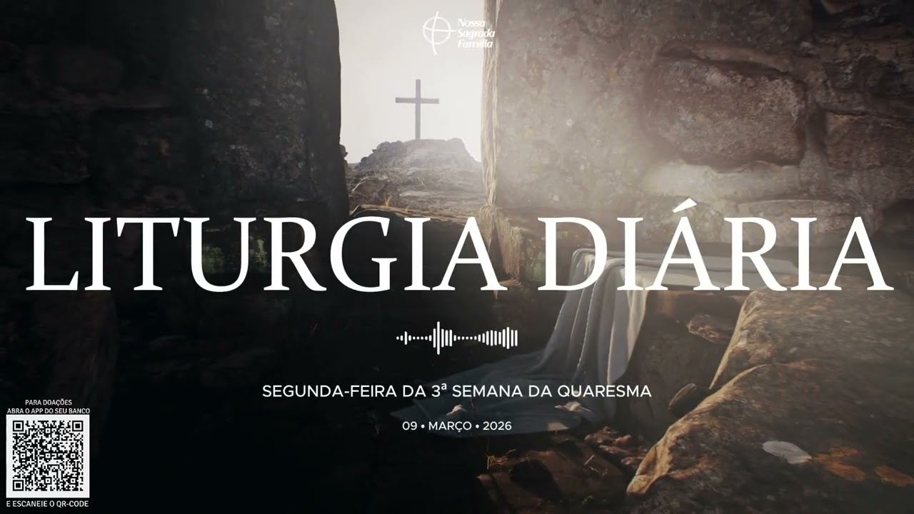 LITURGIA DIÁRIA – 09 DE MARÇO DE 2026 | SEGUNDA-FEIRA DA 3ª SEMANA DA QUARESMA