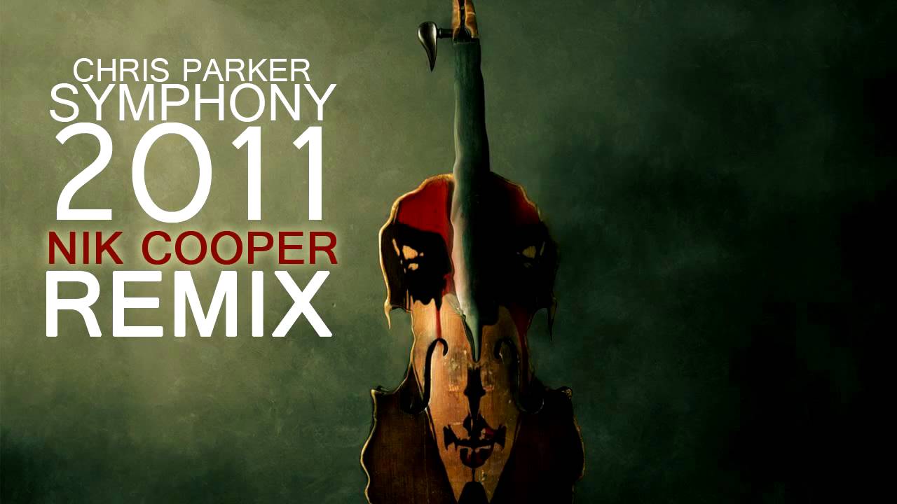 Chris Parker   Symphony 2011 Nik Cooper Remix
