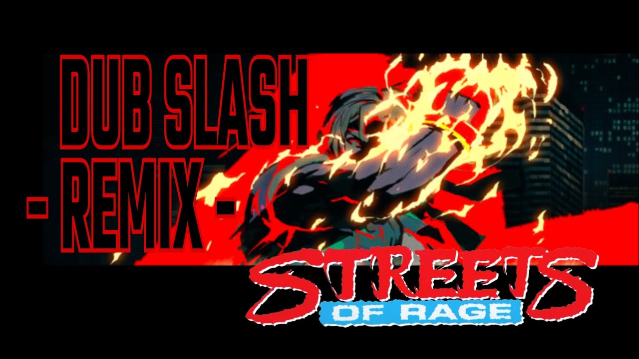 Streets of Rage 3 - Dub Slash (Kelpie Remix)