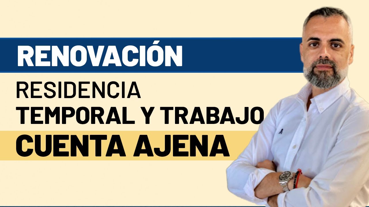 🔄 Renovación de la Autorización de Residencia y Trabajo por cuenta ajena