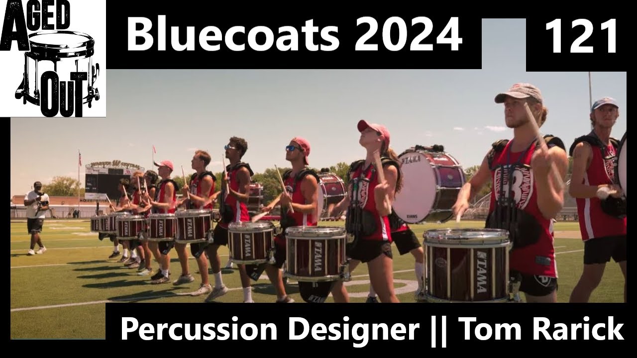 Aged Out Podcast 121 || Bluecoats 2024 w/ Percussion Designer, Tom Rarick