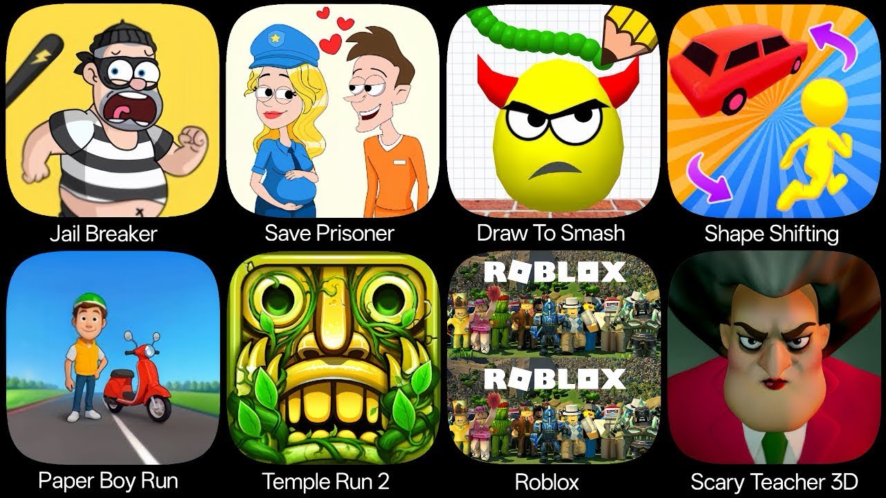 Roblox,Jail Breaker,Scary Teacher 3D,Draw to Smash,Temple Run 2,Shape Shifting,Save Prisoner