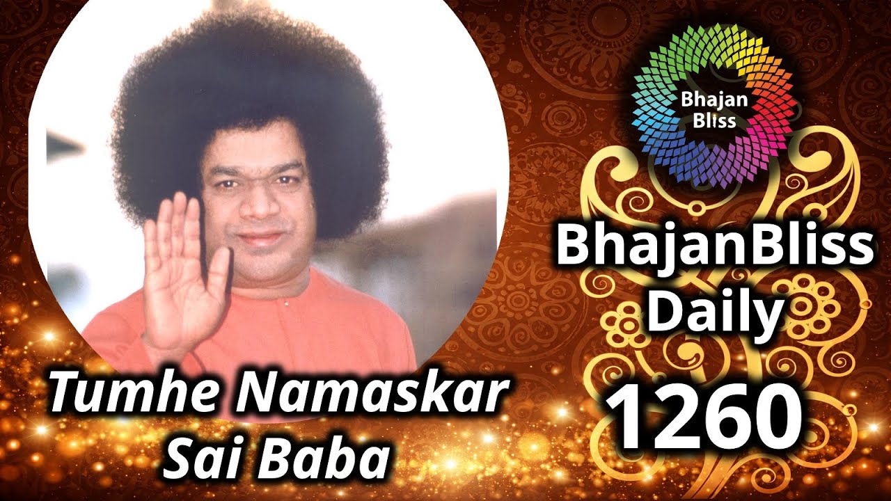 1260 | Tumhe Namaskar Sai Baba Tumhe Namaskar Sai Baba | BhajanBliss Daily