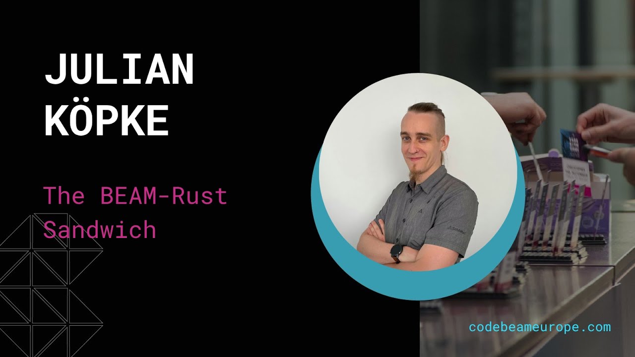 The BEAM-Rust Sandwich - Julian Köpke | Code BEAM Europe 2025