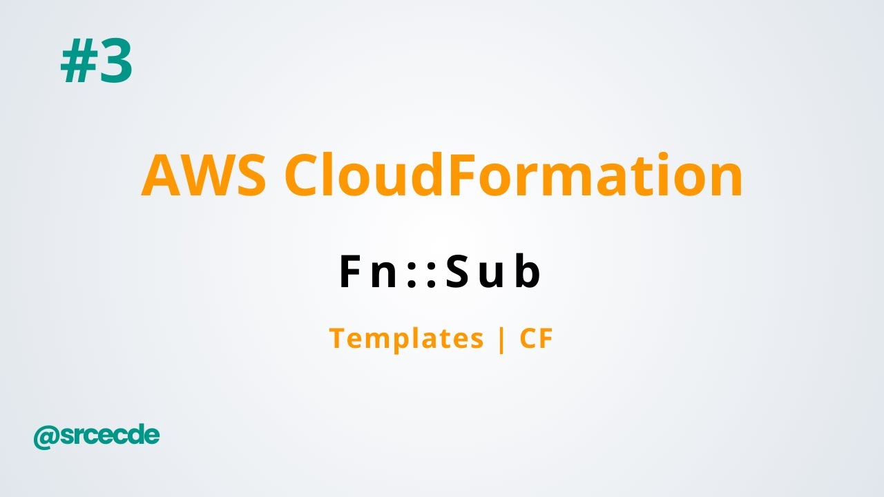 Fn::Sub in CloudFormation explained with an example - AWS CloudFormation p3