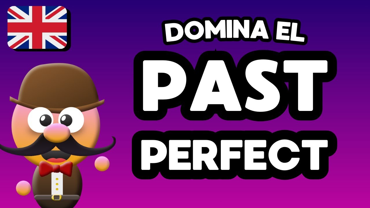 PAST PERFECT - INGLÉS PARA NIÑOS CON MR PEA - ENGLISH FOR KIDS