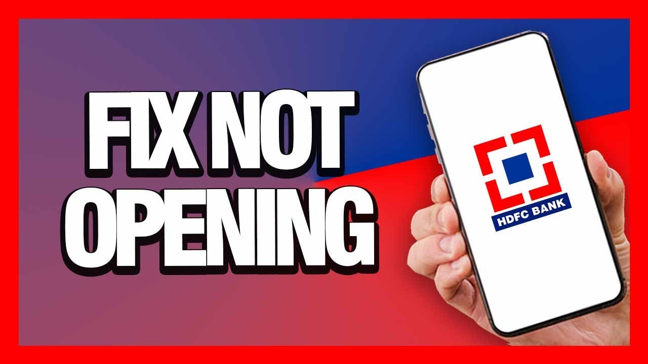 How to Fix HDFC Bank App Not Opening - Android & Ios | Final Solution