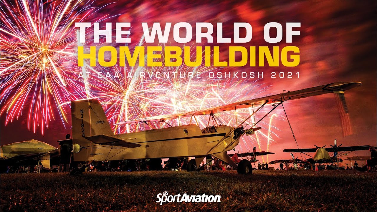 Homebuilts at AirVenture 2021 — The E-AB Aircraft of Oshkosh