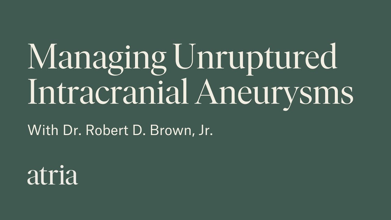 Managing Unruptured Intracranial Aneurysms with Dr. Robert D. Brown, Jr.