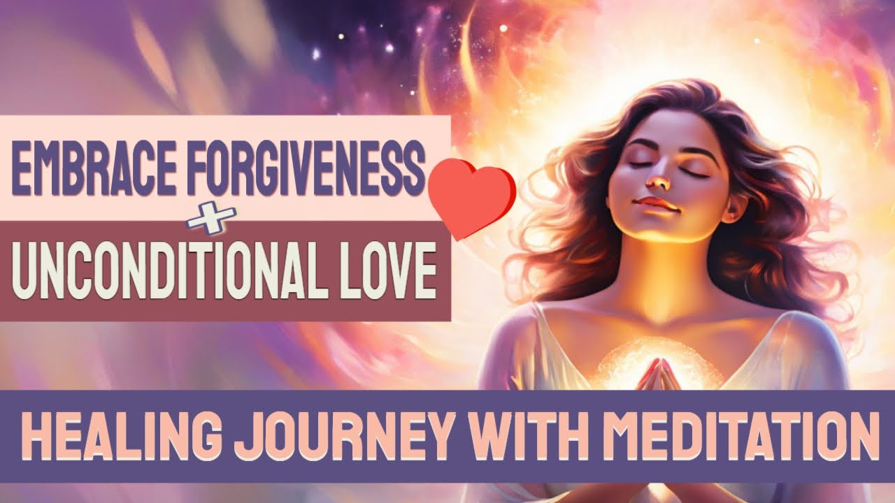 Unlock Healing With Forgiveness & Unconditional Love
