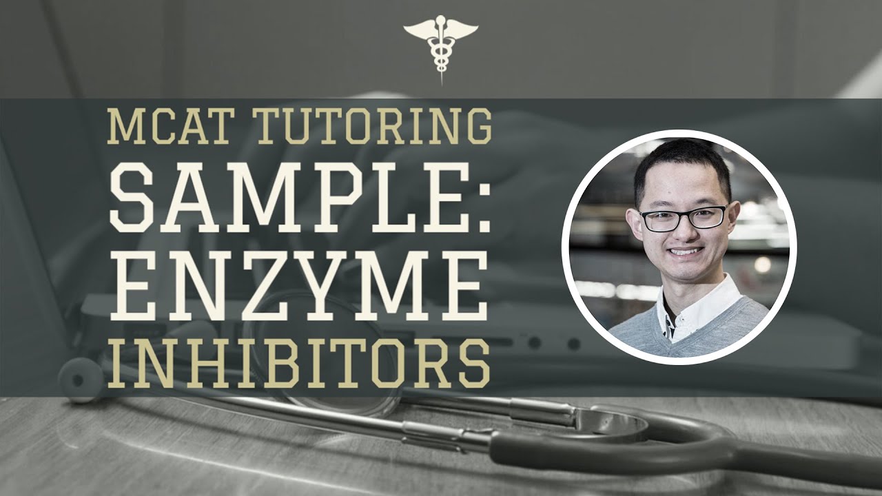 MCAT Tutoring Sample: Enzyme Inhibitors