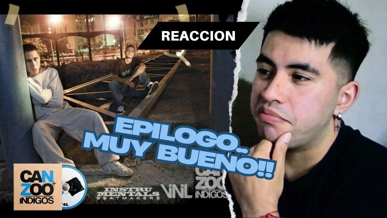REACCION a Canserbero - Epílogo [Can + Zoo Indigos]