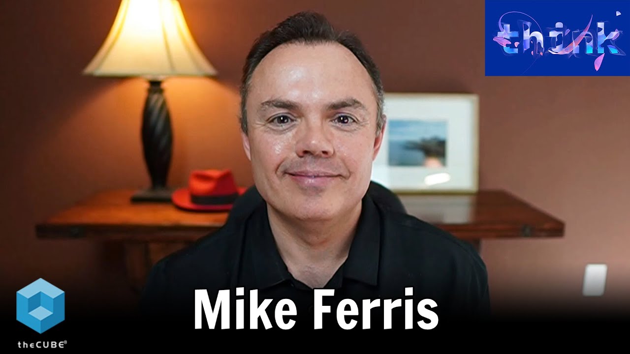 Mike Ferris, Red Hat | IBM Think 2020