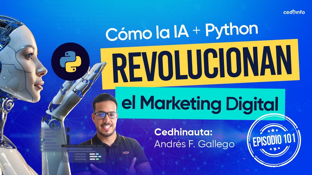 Cómo la IA y Python están revolucionando el marketing digital |Caso real + ejemplos Prácticos|Ep.101