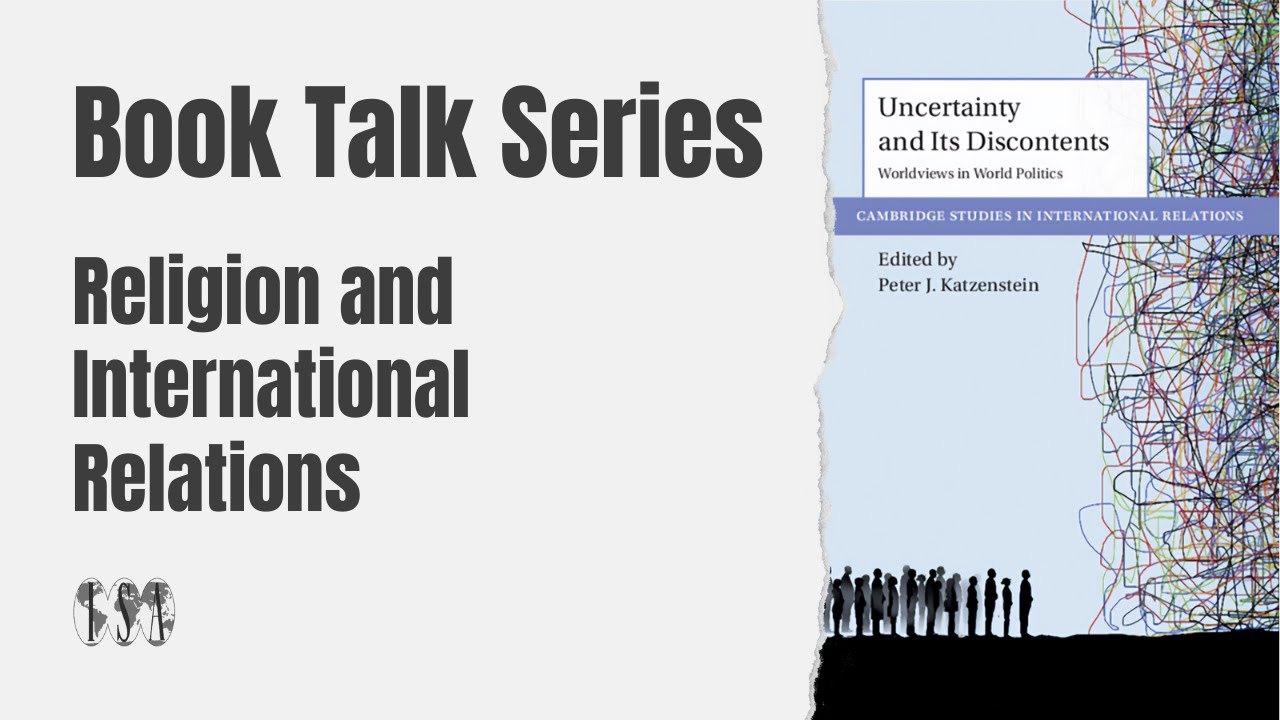Book Talk Series: Uncertainties and Its Discontents: Worldviews in World Politics