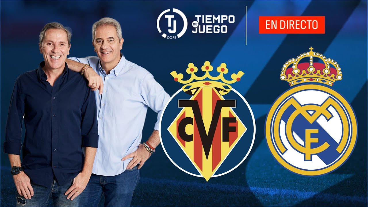 VILLARREAL VS REAL MADRID EN DIRECTO | LALIGA | TIEMPO DE JUEGO COPE | EN VIVO