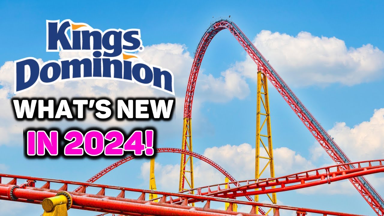What's New At Kings Dominion In 2024? Doswell, Virginia