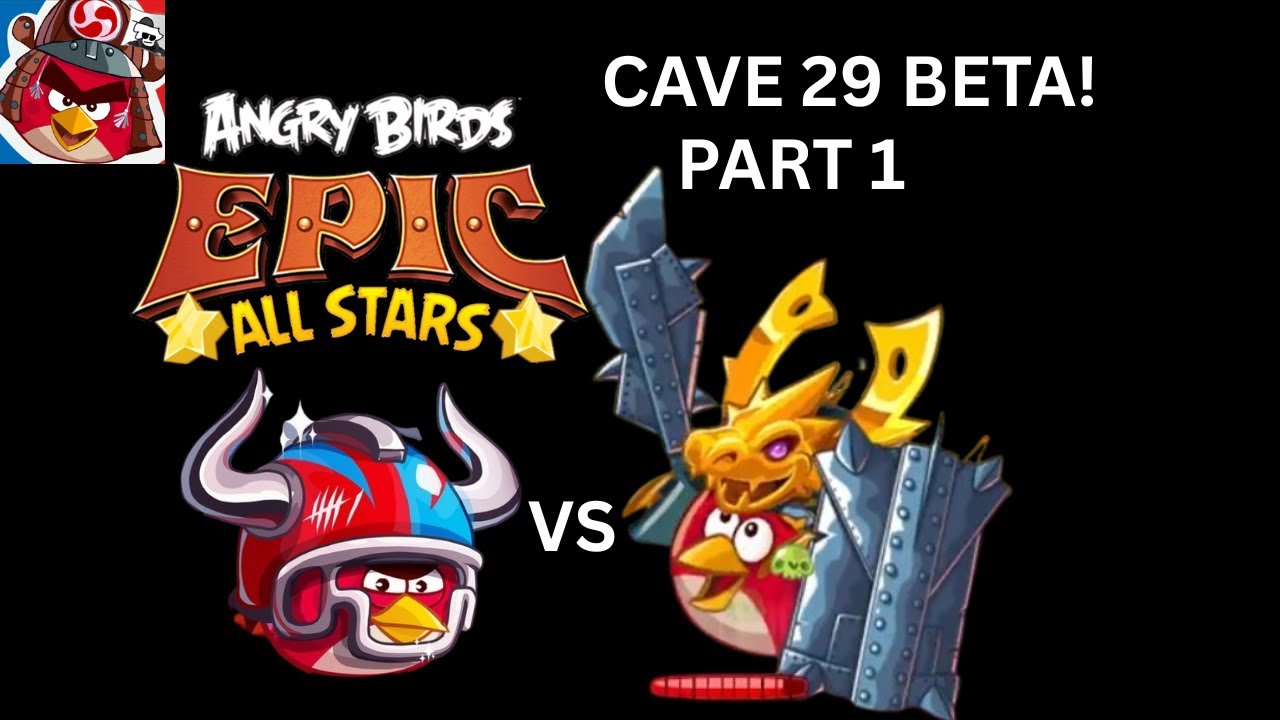ANGRY BIRDS EPIC: ALL STARS CAVE 29 BETA FIRST IMPRESSIONS (PART 1)
